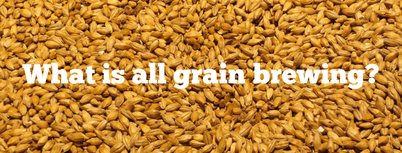 What is all grain brewing